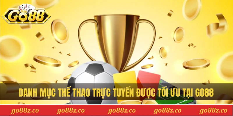Danh mục thể thao trực tuyến được tối ưu tại Go88