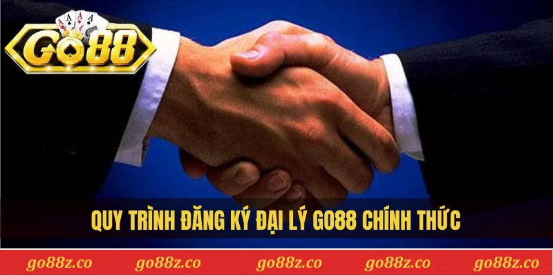 Quy trình đăng ký đại lý Go88 chính thức