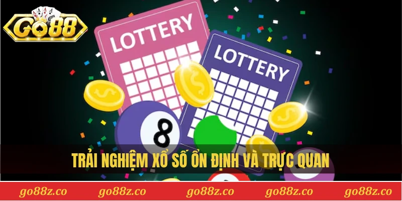 Trải nghiệm xổ số ổn định và trực quan